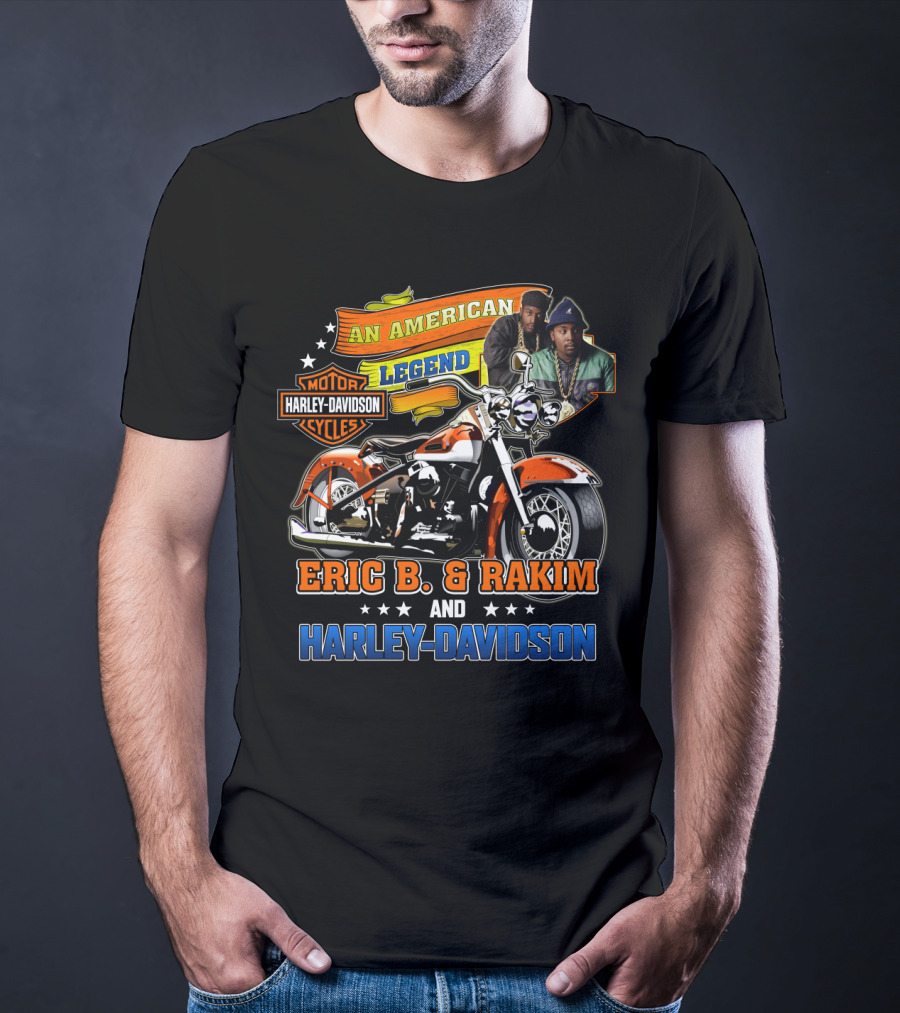 An American Legend Eric B. & Rakim And Harley Davidson Motor Cycles T-Shirt