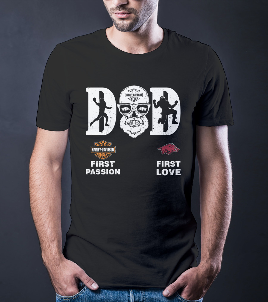 Dad Harley Davidson Motorcycles Arkansas Razorbacks First Passion First Love T-Shirt