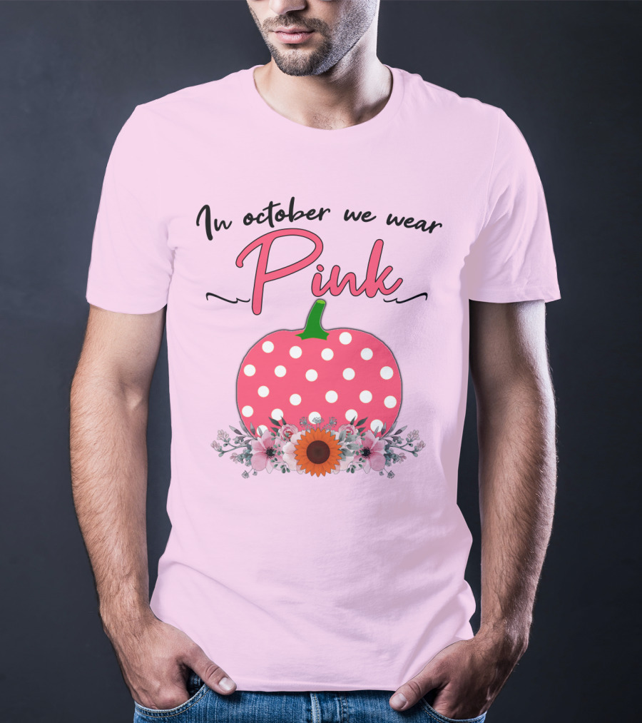 In October We Wear Pink Polka Dot Pumpkin With Flowers Breast Cancer Awareness T-Shirt
