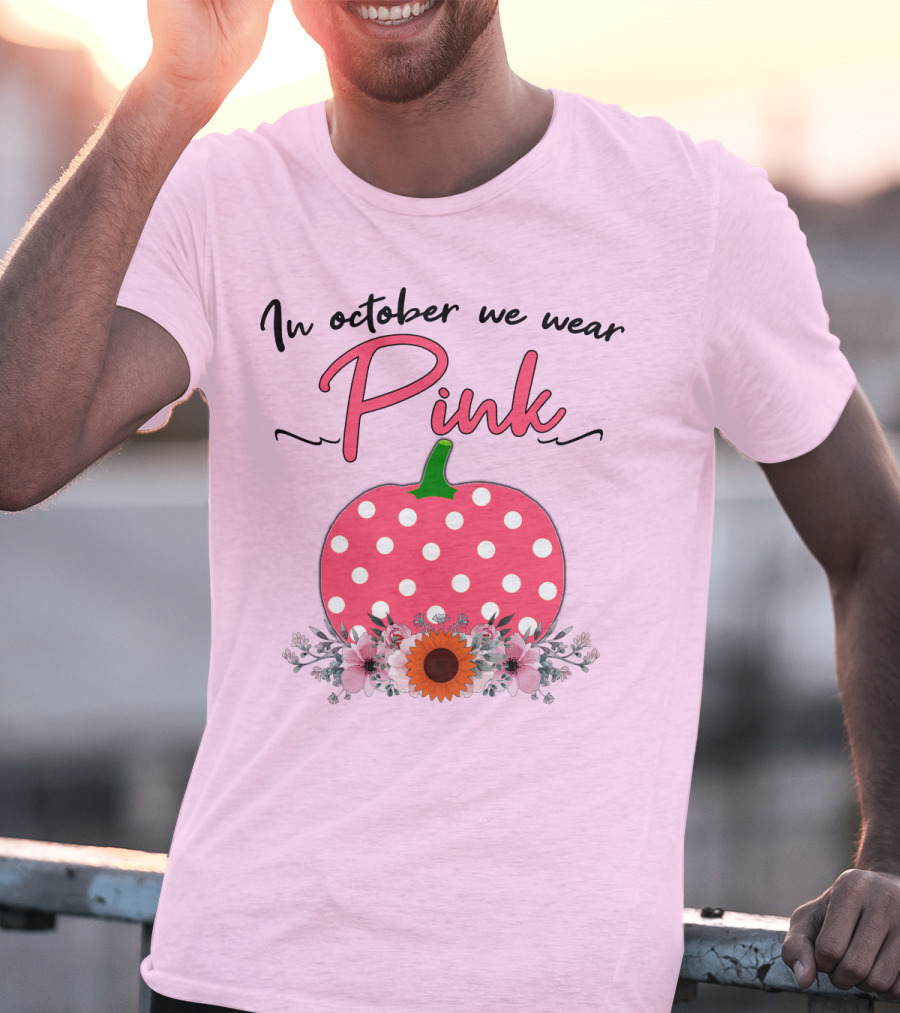 In October We Wear Pink Polka Dot Pumpkin With Flowers Breast Cancer Awareness T-Shirt