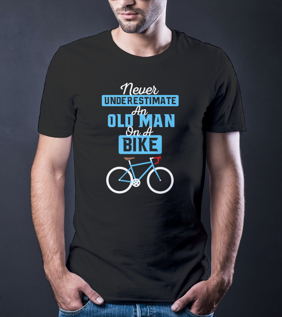 Never Underestimate An Old Man On A Bike T-Shirt