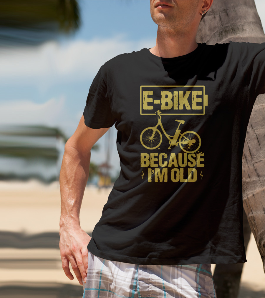 E-Bike Because I'm Old Bicycle Wheel Ebike T-Shirt