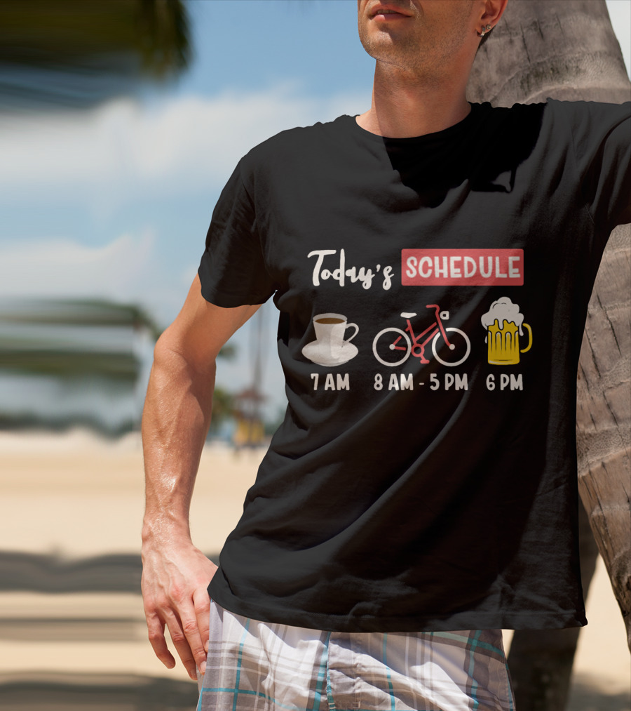 Today's Schedule Coffee Cycling Beer Funny Print T-Shirt