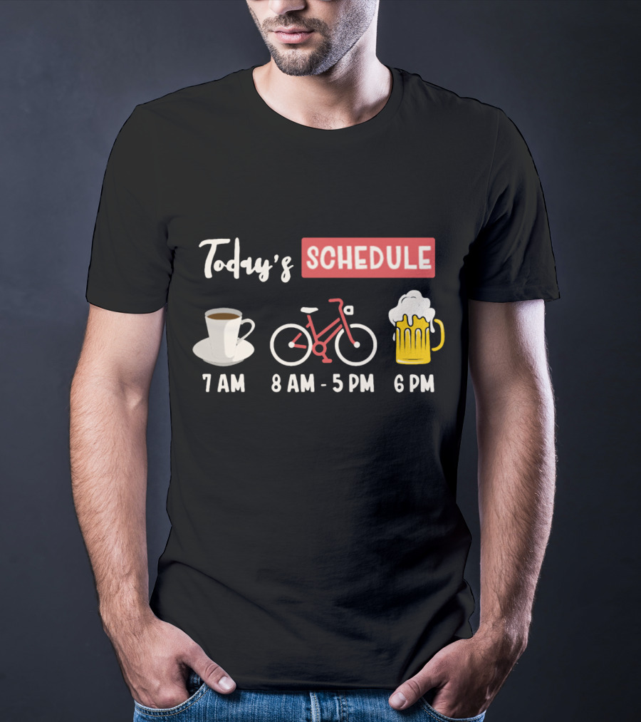Today's Schedule Coffee Cycling Beer Funny Print T-Shirt