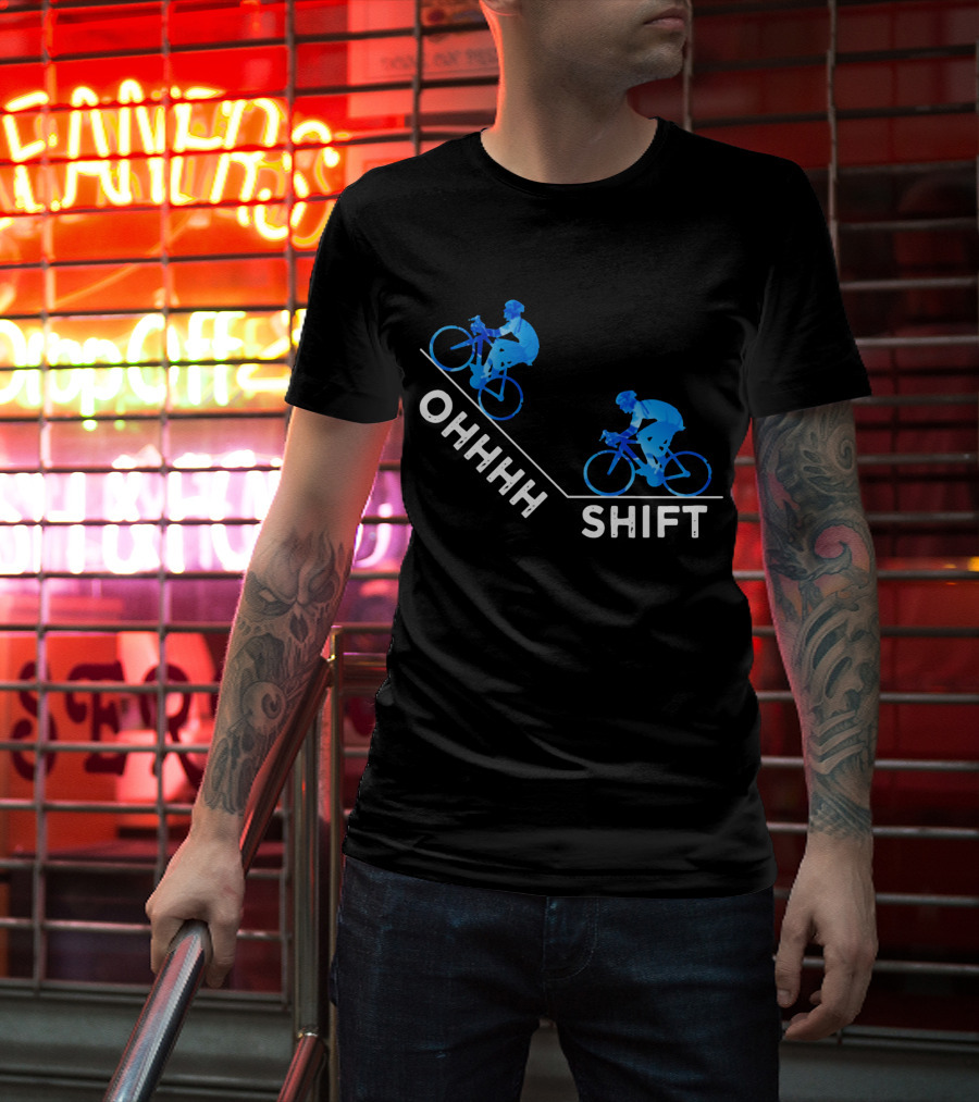 Ohhh Shift Cycling Downhill Biking Adventure Journey T-Shirt