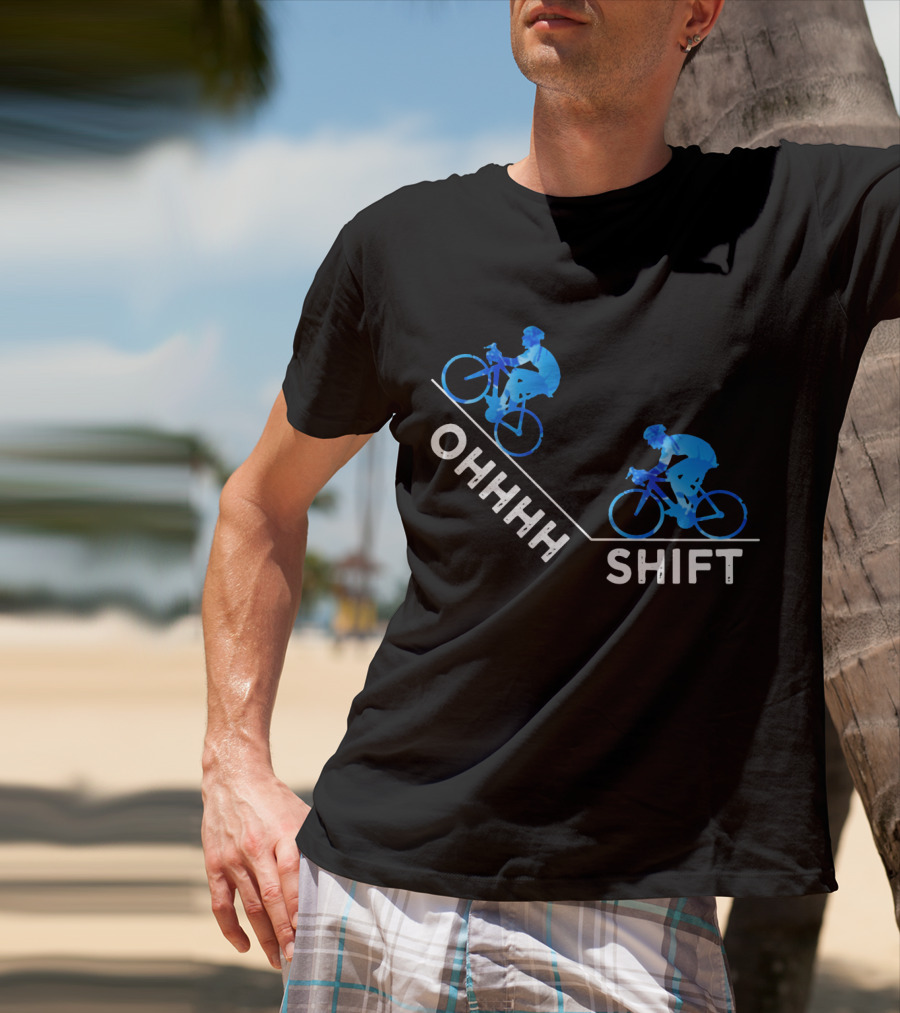 Ohhh Shift Cycling Downhill Biking Adventure Journey T-Shirt