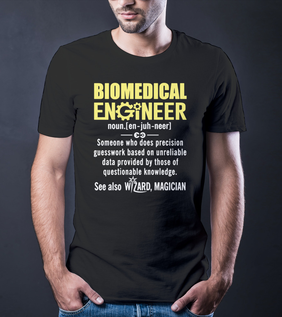 BIOMEDICAL ENGINEER Noun Definition Precision Guesswork Wizard Magician T-Shirt