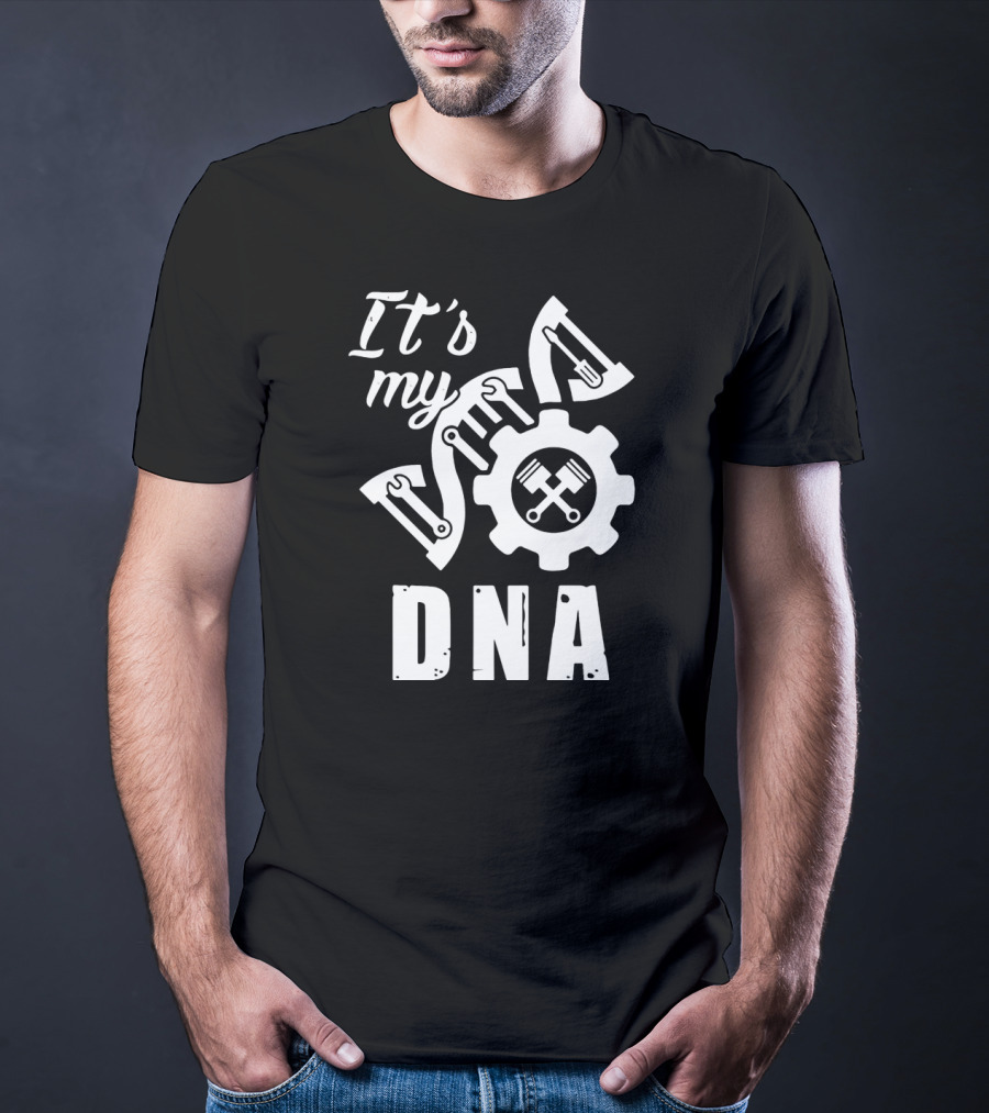 It's My DNA Mechanic Tools Gear Pistons T-Shirt