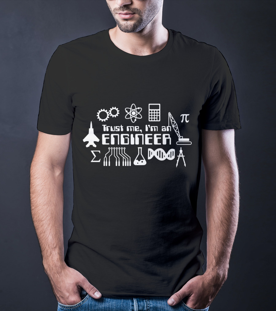 Trust Me I'm An Engineer With Gears Atom Calculator Airplane Pi Sigma Circuit Flask DNA Compass Crane T-Shirt