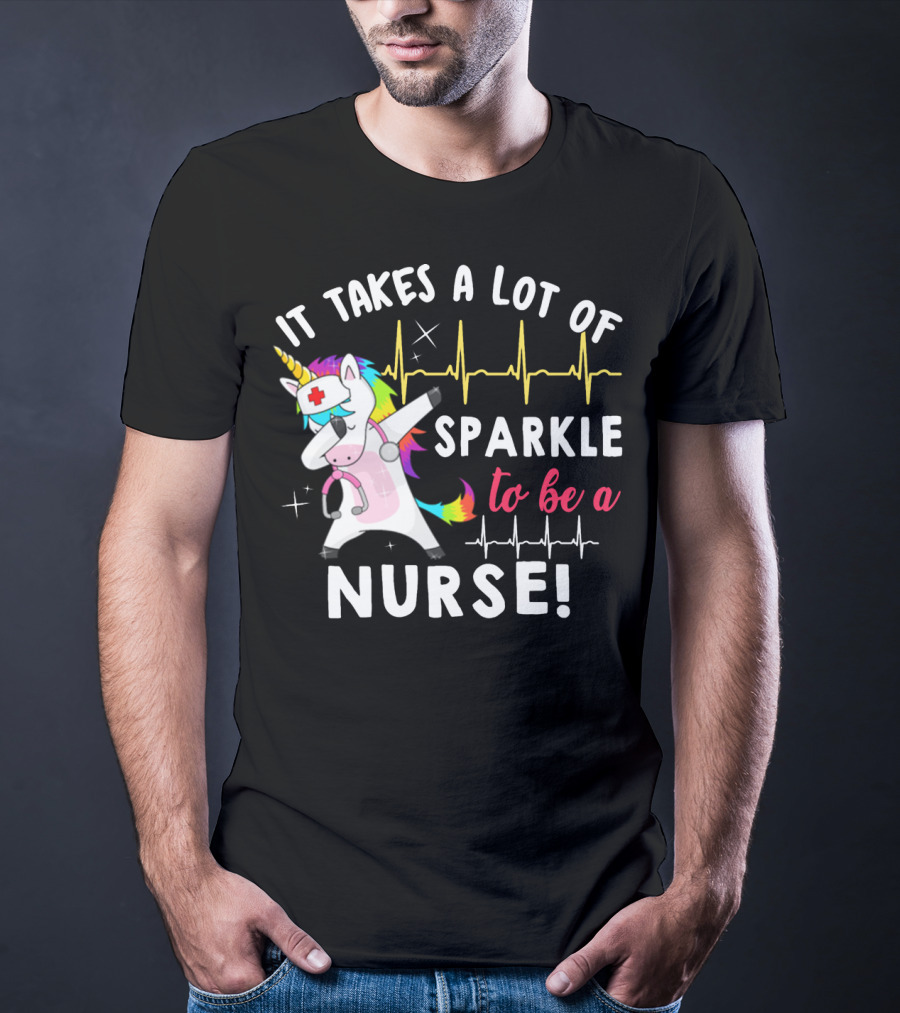 It Takes A Lot Of Sparkle To Be A Nurse Dabbing Unicorn T-Shirt