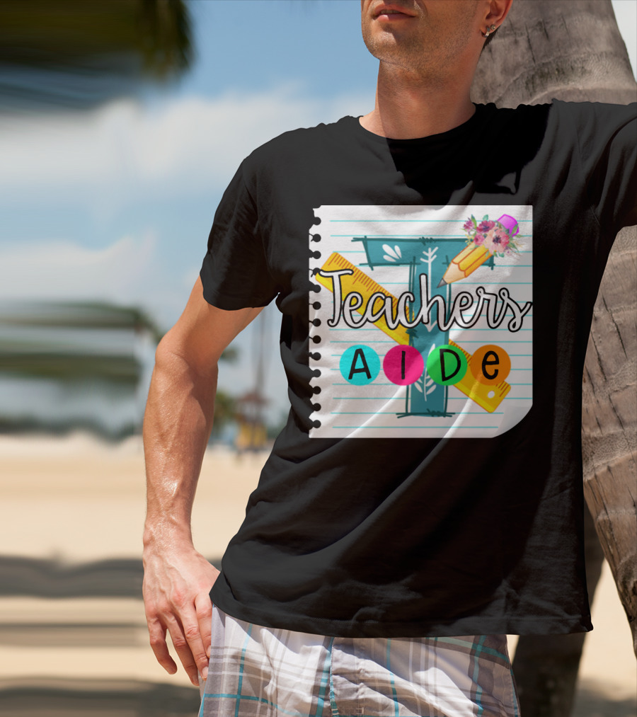 Teacher's Aide Floral Pencil Ruler Notebook T-Shirt