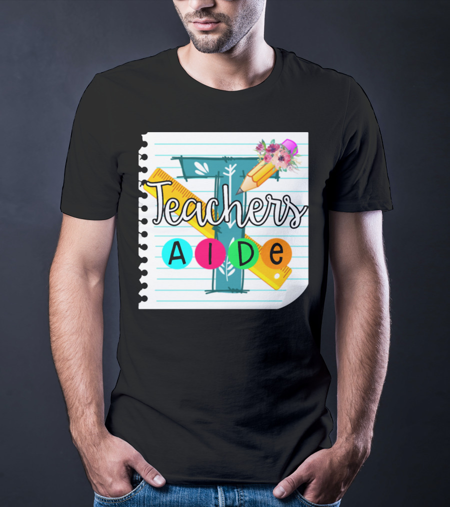 Teacher's Aide Floral Pencil Ruler Notebook T-Shirt