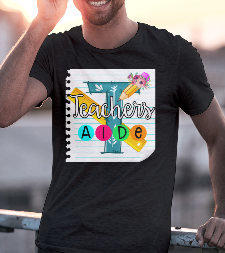 Teacher's Aide Floral Pencil Ruler Notebook T-Shirt