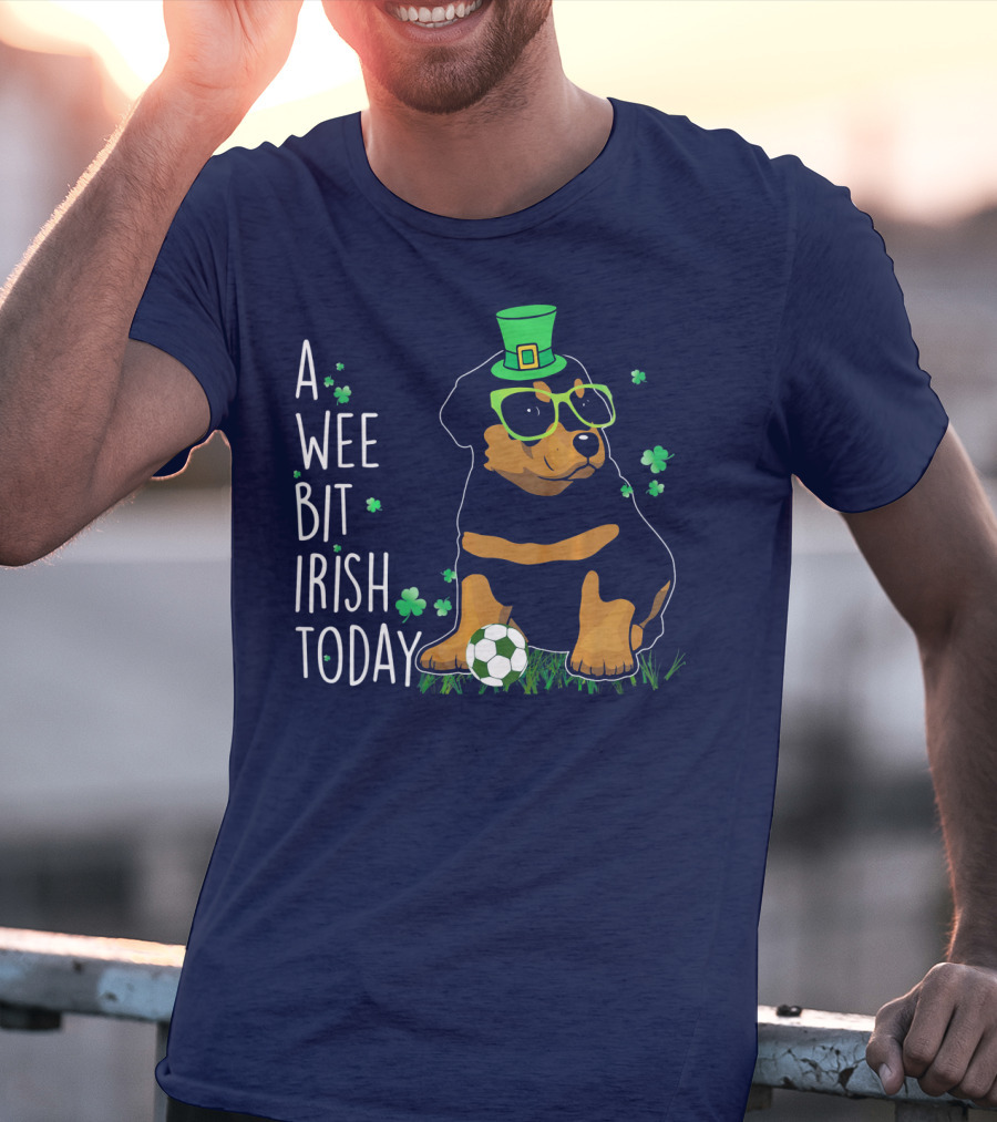 A Wee Bit Irish Today Rottweiler Wearing Green Hat And Glasses With Soccer Ball T-Shirt