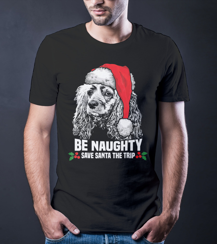 Be Naughty Save Santa The Trip Cocker Spaniel Santa Hat T-Shirt