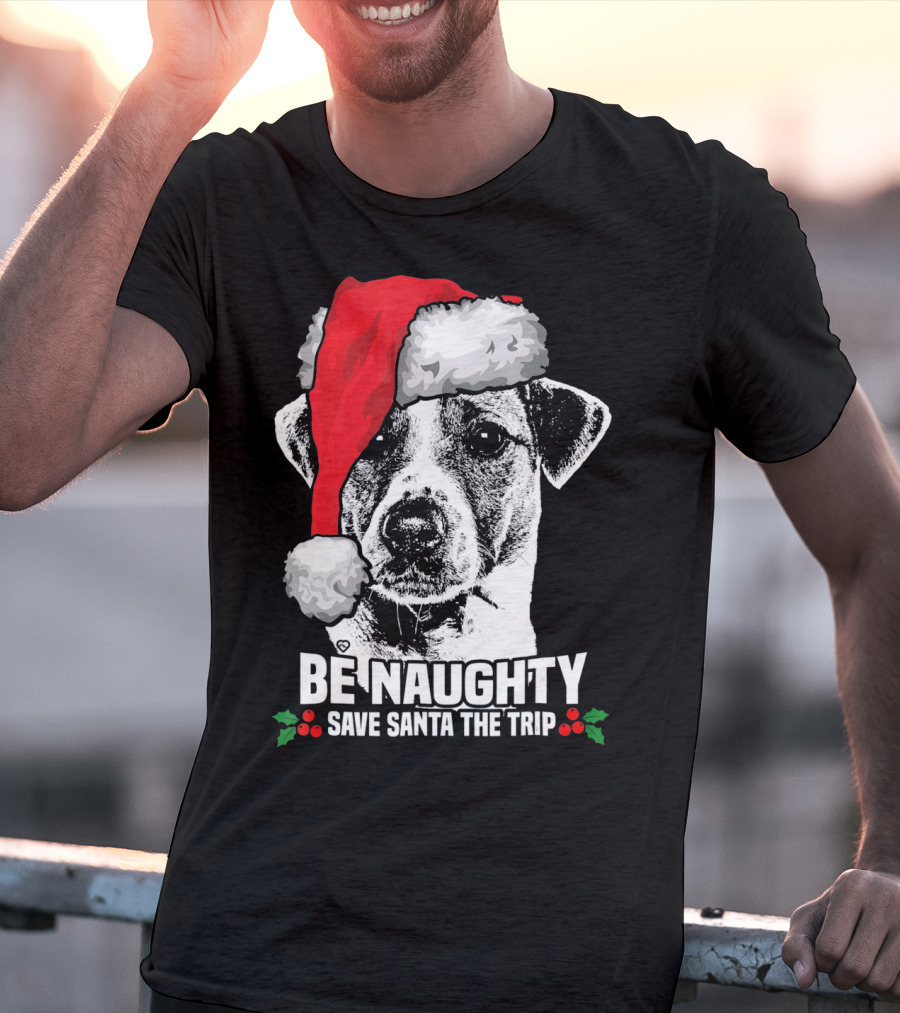 Be Naughty Save Santa The Trip Jack Russell Terrier Santa Hat T-Shirt