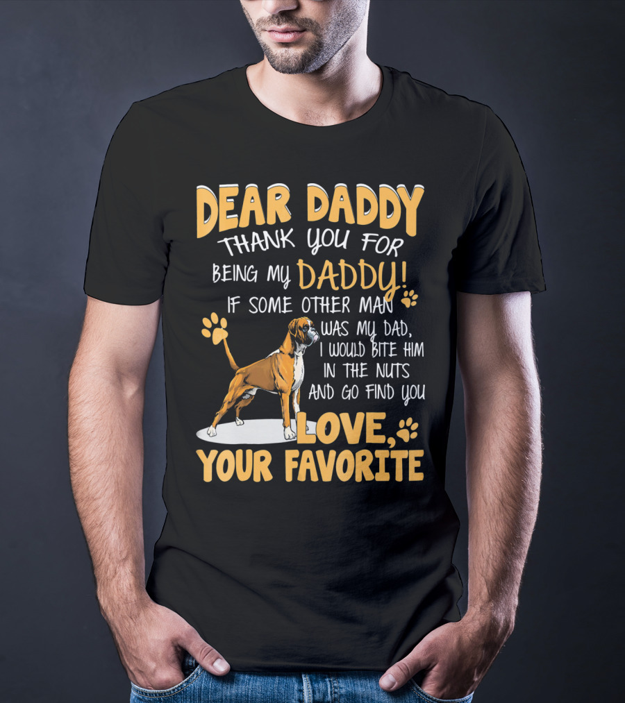 Dear Daddy Thank You For Being My Daddy Love Your Favorite T-Shirt