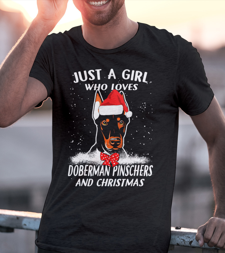 Just A Girl Who Loves Doberman Pinschers And Christmas T-Shirt