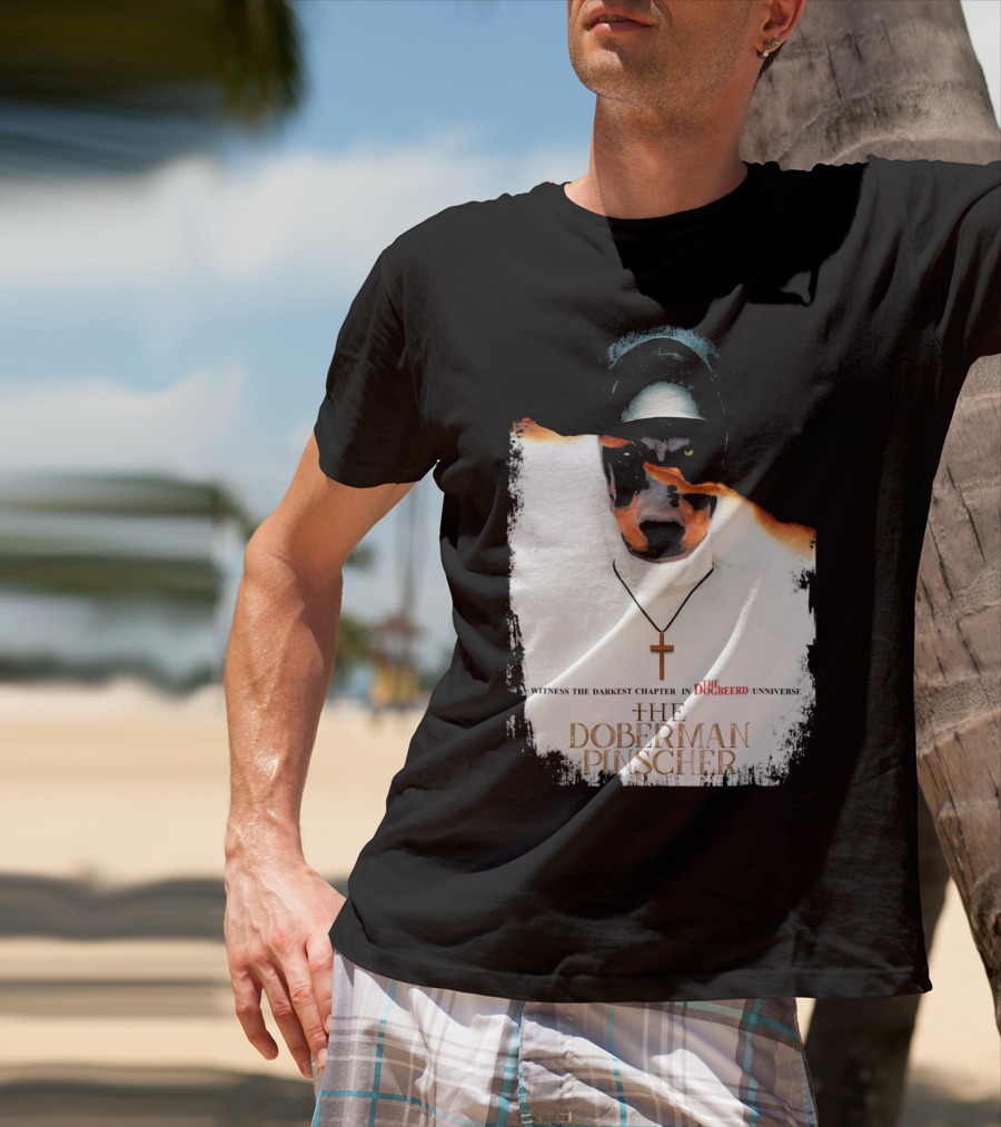 Witness The Darkest Chapter In The Dogbeerd Universe The Doberman Pinscher T-Shirt