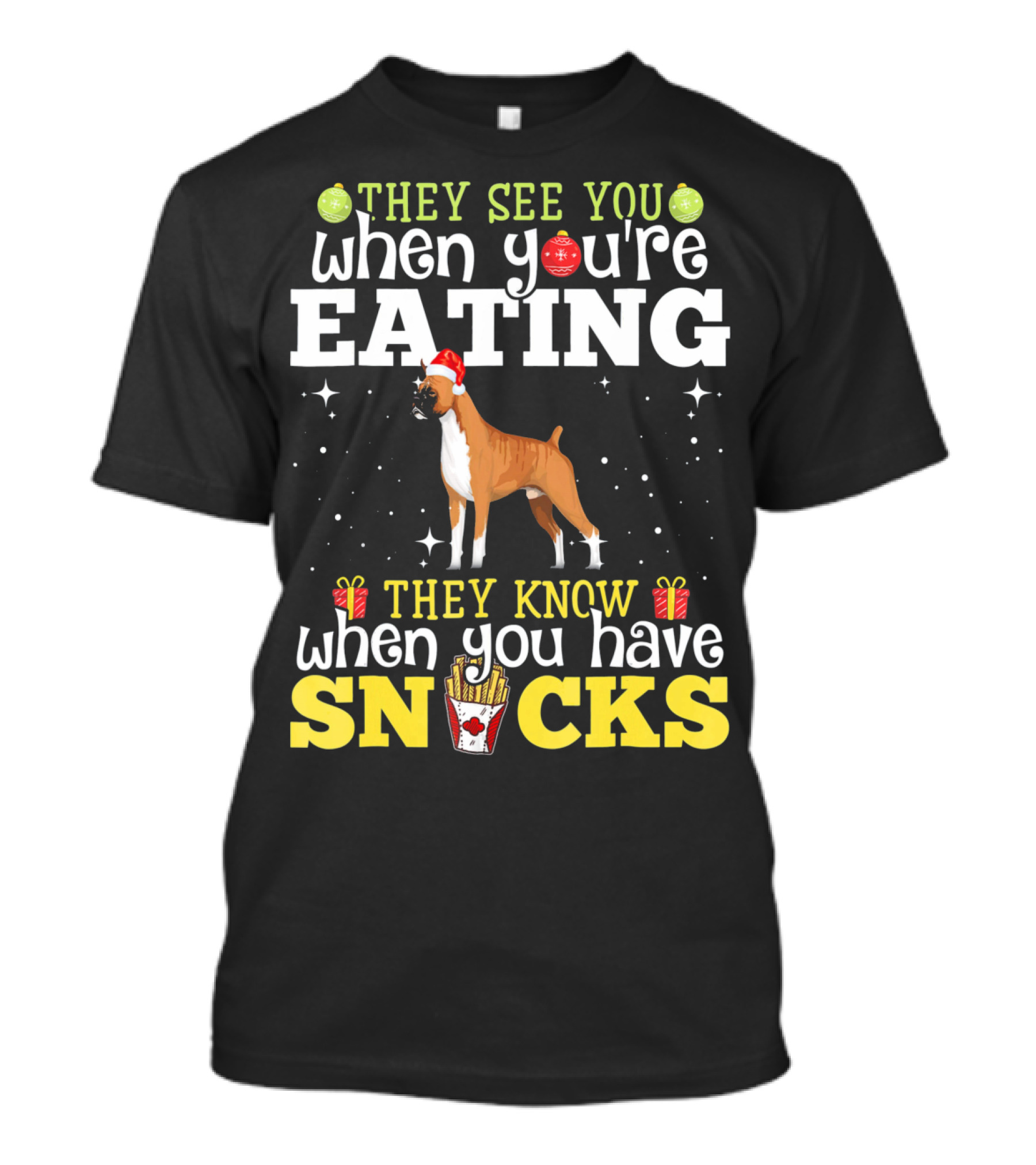 They See You When You're Eating They Know When You Have Snacks Boxer Dog Christmas T-Shirt