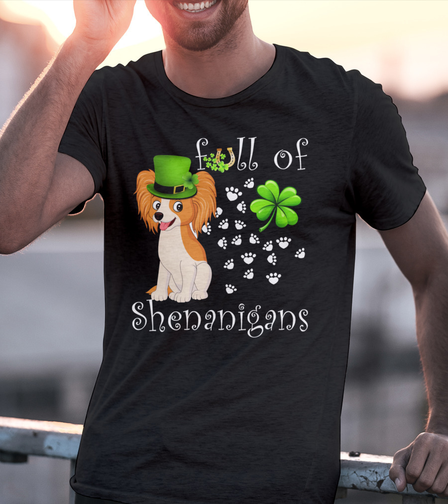 Full Of Shenanigans Papillon Dog Irish Clover Paws T-Shirt