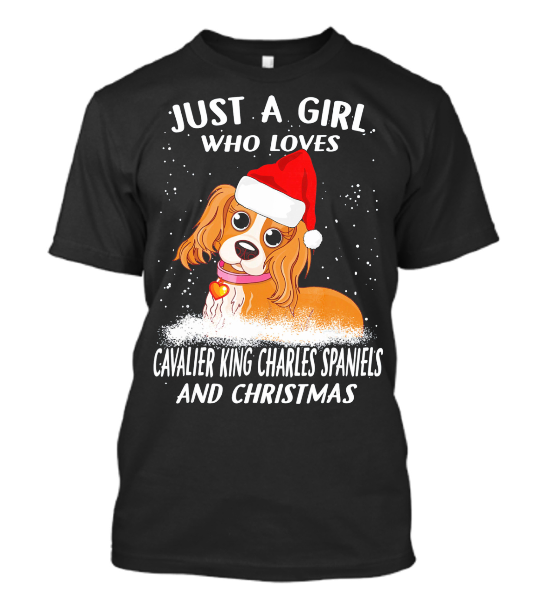 Just A Girl Who Loves Cavalier King Charles Spaniels And Christmas T-Shirt