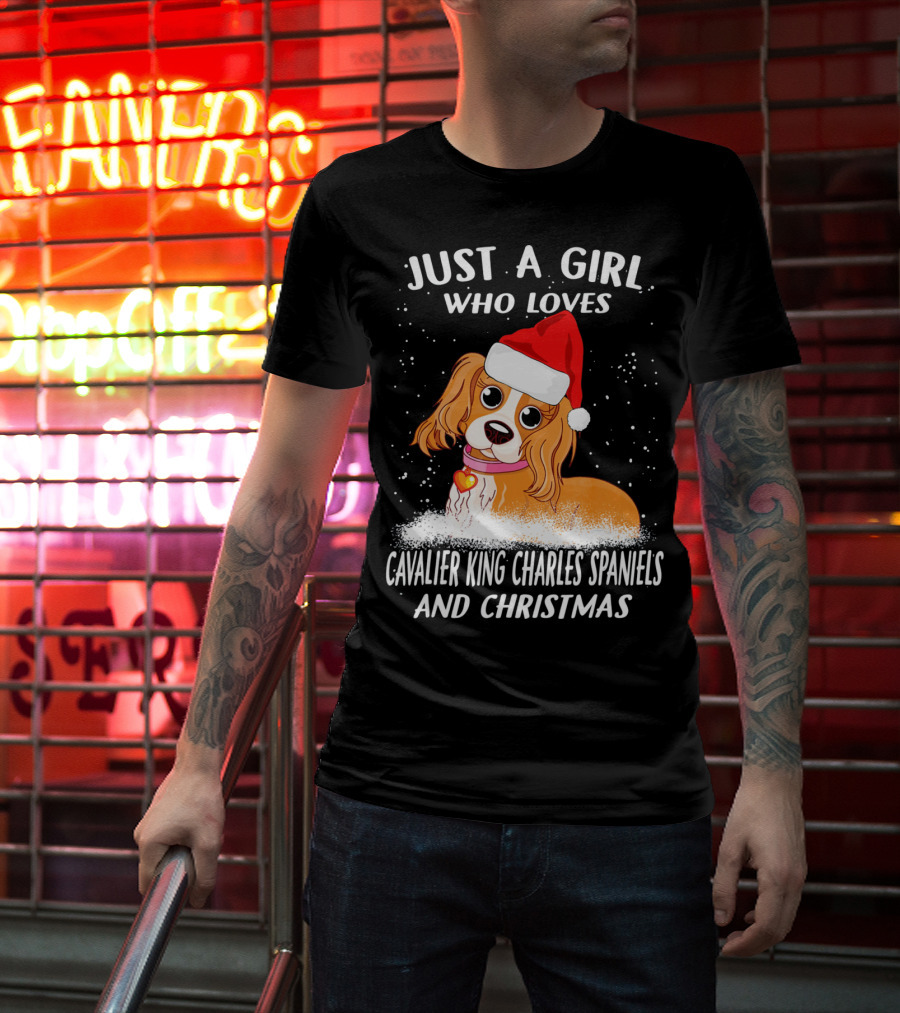 Just A Girl Who Loves Cavalier King Charles Spaniels And Christmas T-Shirt