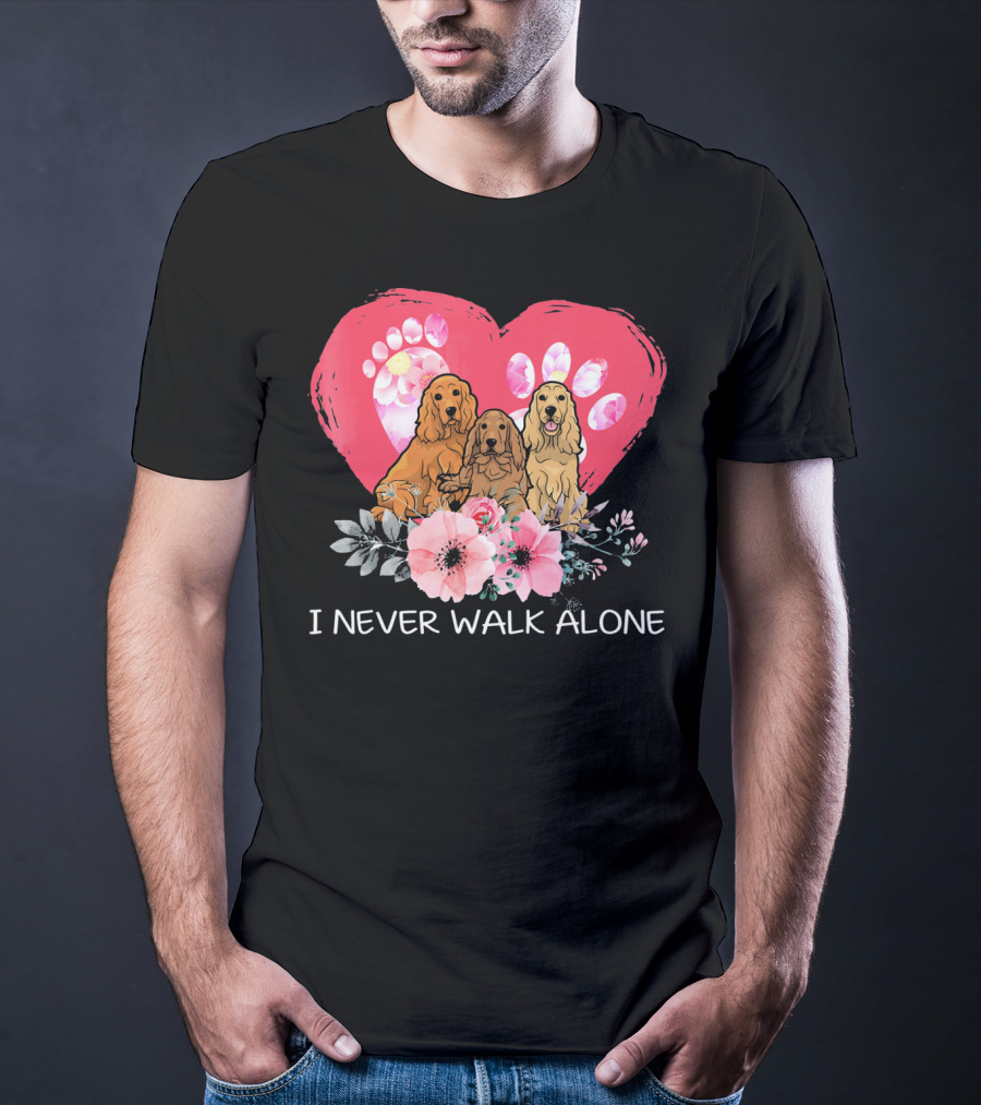 I Never Walk Alone Cocker Spaniel Dog Heart Paw Flower Trio T-Shirt