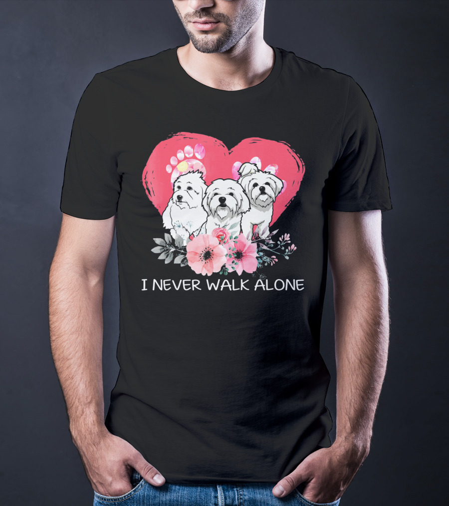 I Never Walk Alone Maltese Dog Heart And Flowers T-Shirt
