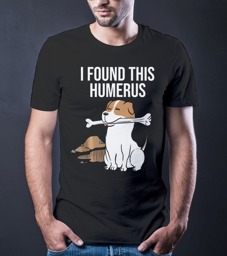Jack Russell Terrier With Bone I Found This Humerus T-Shirt