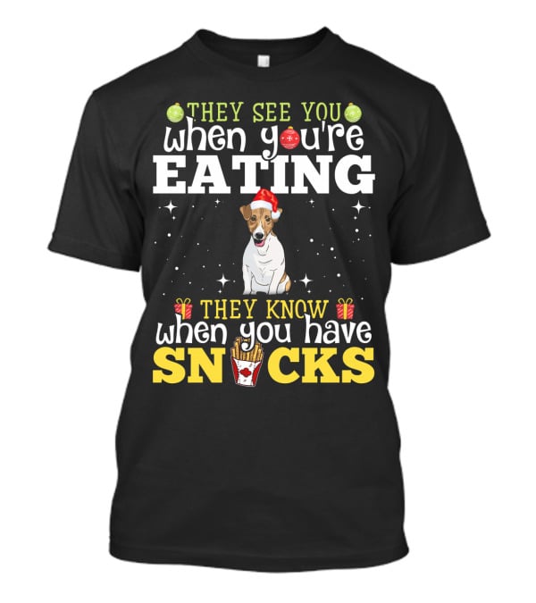 Jack Russell Xmas They See You When You're Eating They Know When You Have Snacks T-Shirt