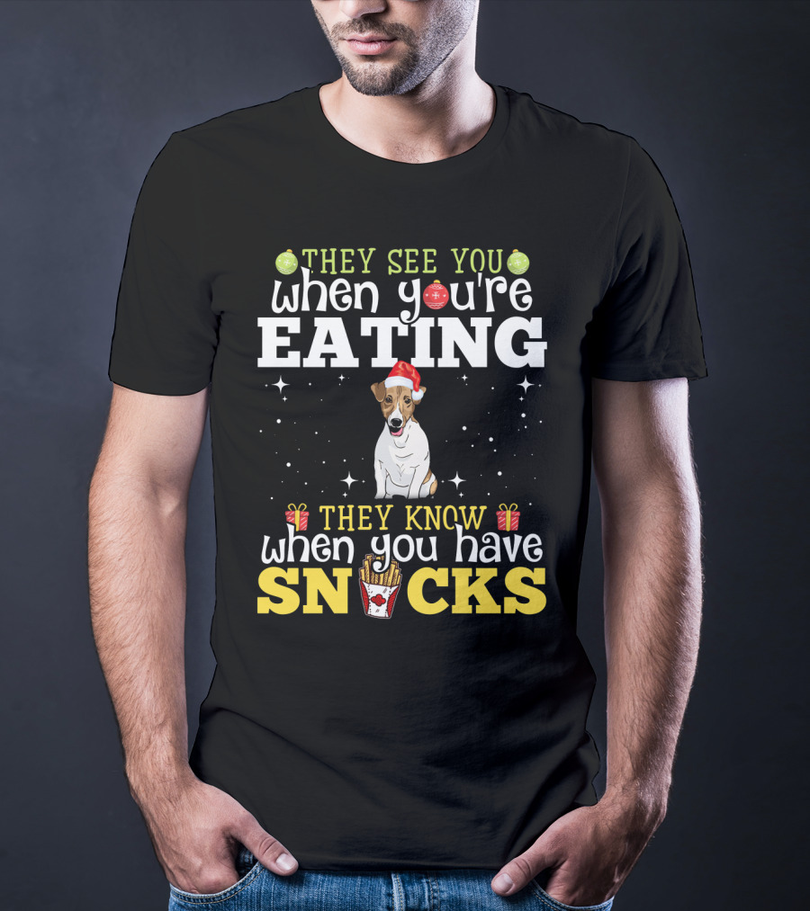 Jack Russell Xmas They See You When You're Eating They Know When You Have Snacks T-Shirt