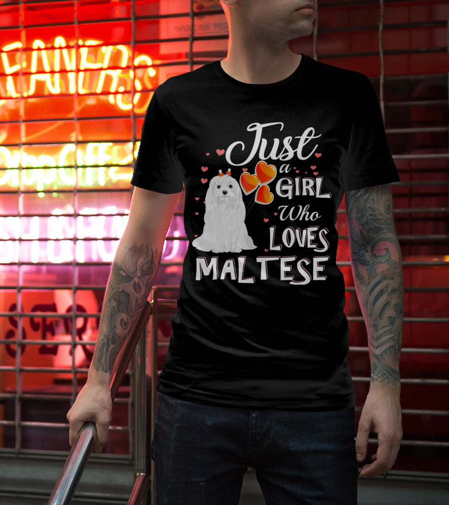 Just A Girl Who Loves Maltese With Heart Balloons And Cute Dog T-Shirt