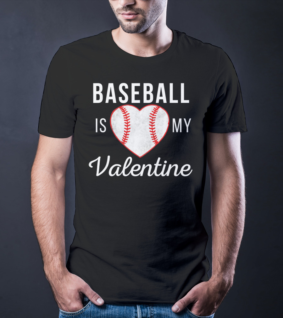 Baseball Is My Valentine Heart Shape T-Shirt