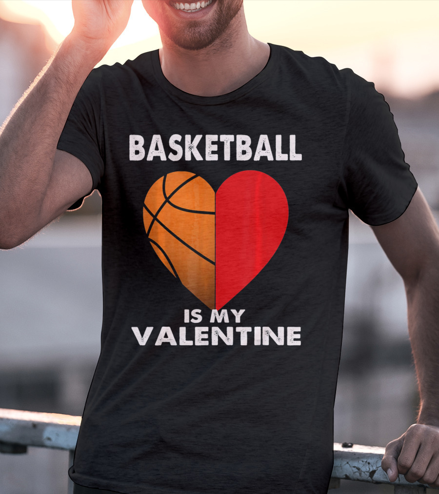 Basketball Is My Valentine Heart T-Shirt