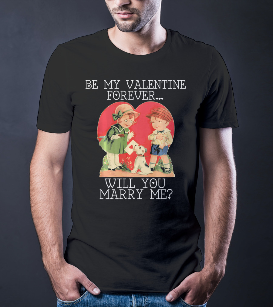 Be My Valentine Forever Will You Marry ME Vintage Couple With Dog And Heart Background T-Shirt