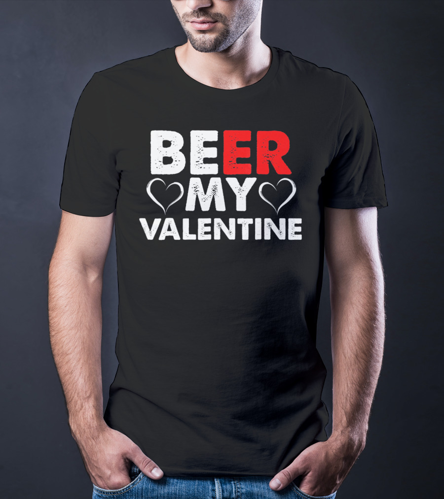 Beer My Valentine Valentine Hearts T-Shirt