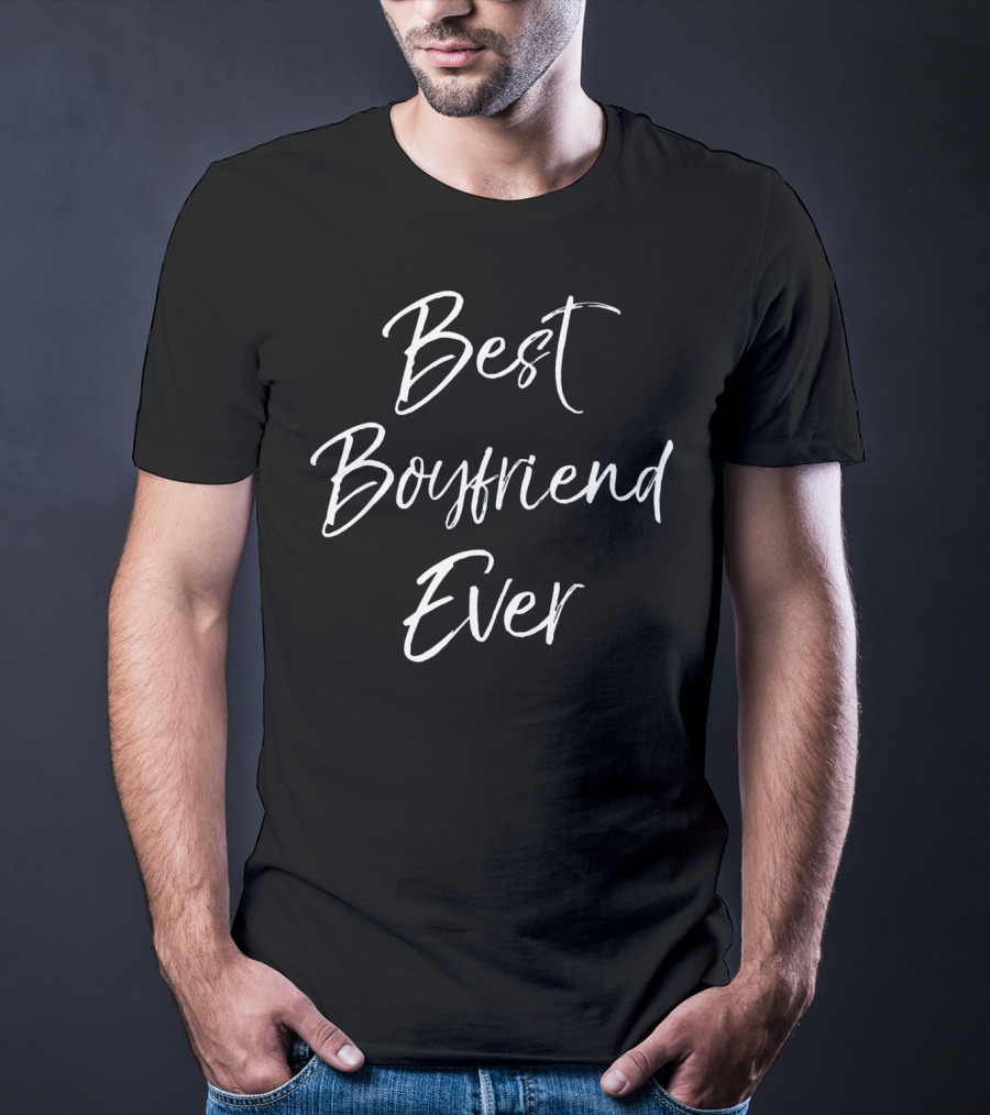 Best Boyfriend Ever T-Shirt