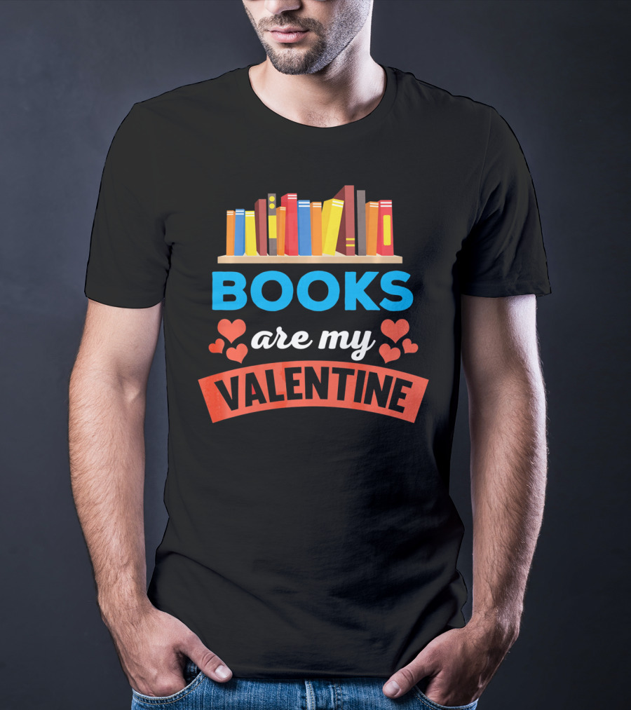 Books Are My Valentine With Heart And Bookshelf T-Shirt