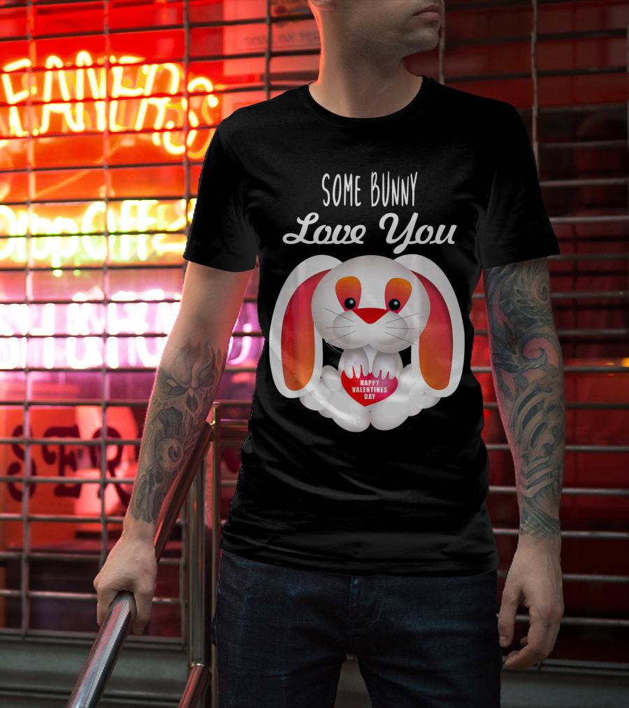 Some Bunny Love You Happy Valentines Day T-Shirt