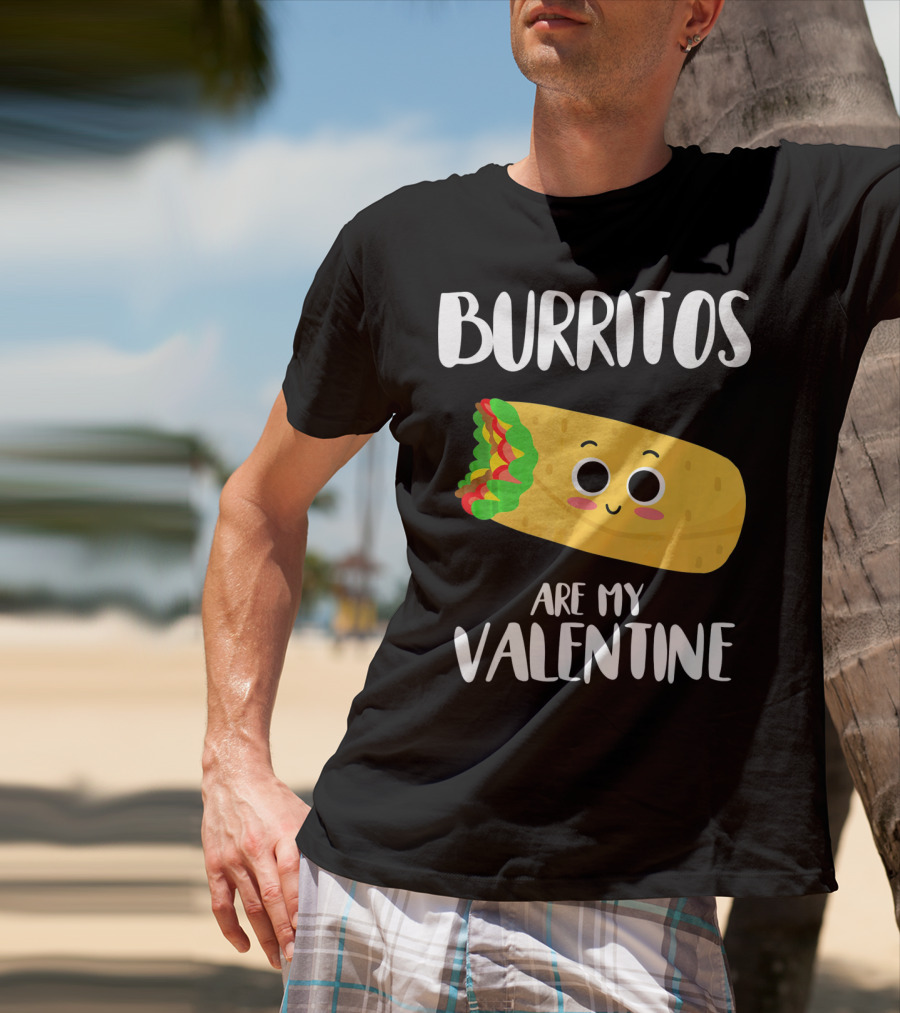 Burritos Are My Valentine Cute Kawaii Burrito Valentine's Day T-Shirt