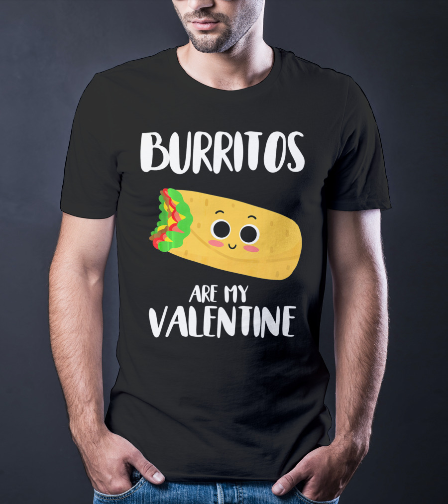 Burritos Are My Valentine Cute Kawaii Burrito Valentine's Day T-Shirt