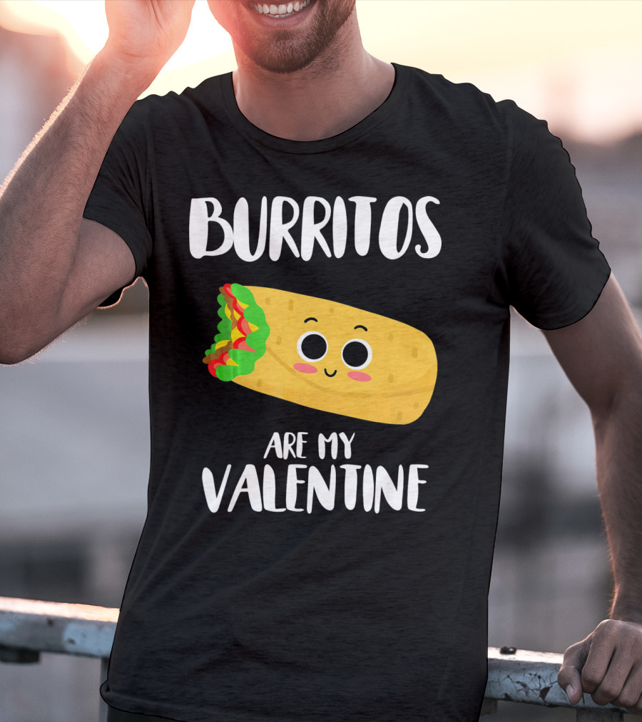 Burritos Are My Valentine Cute Kawaii Burrito Valentine's Day T-Shirt