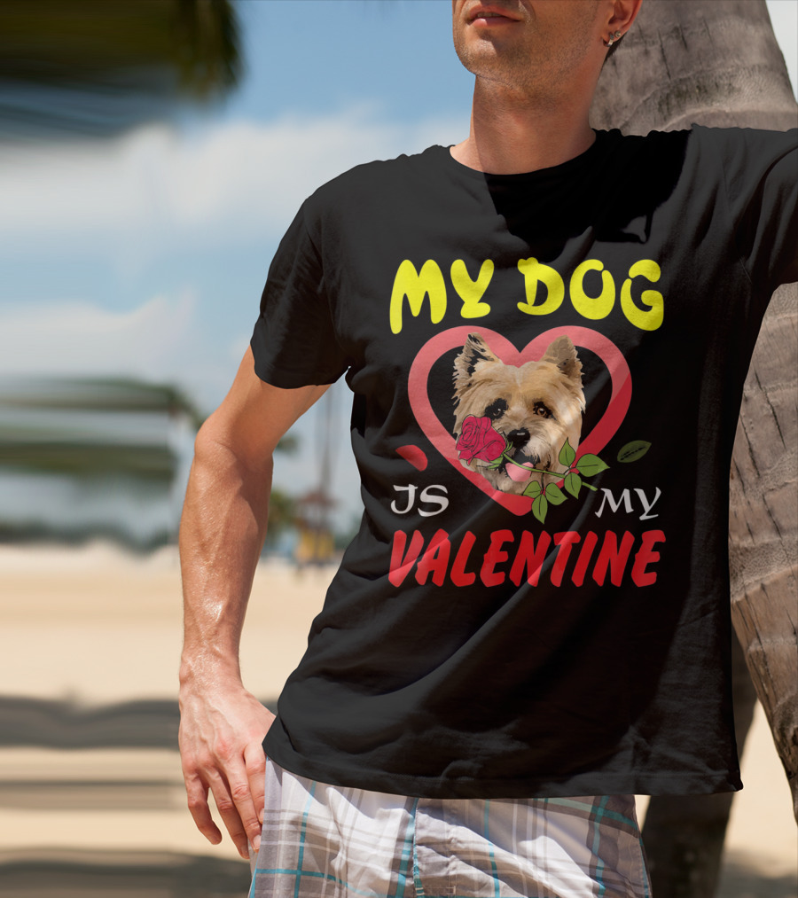 My Dog Is My Valentine Cairn Terrier Hearts T-Shirt