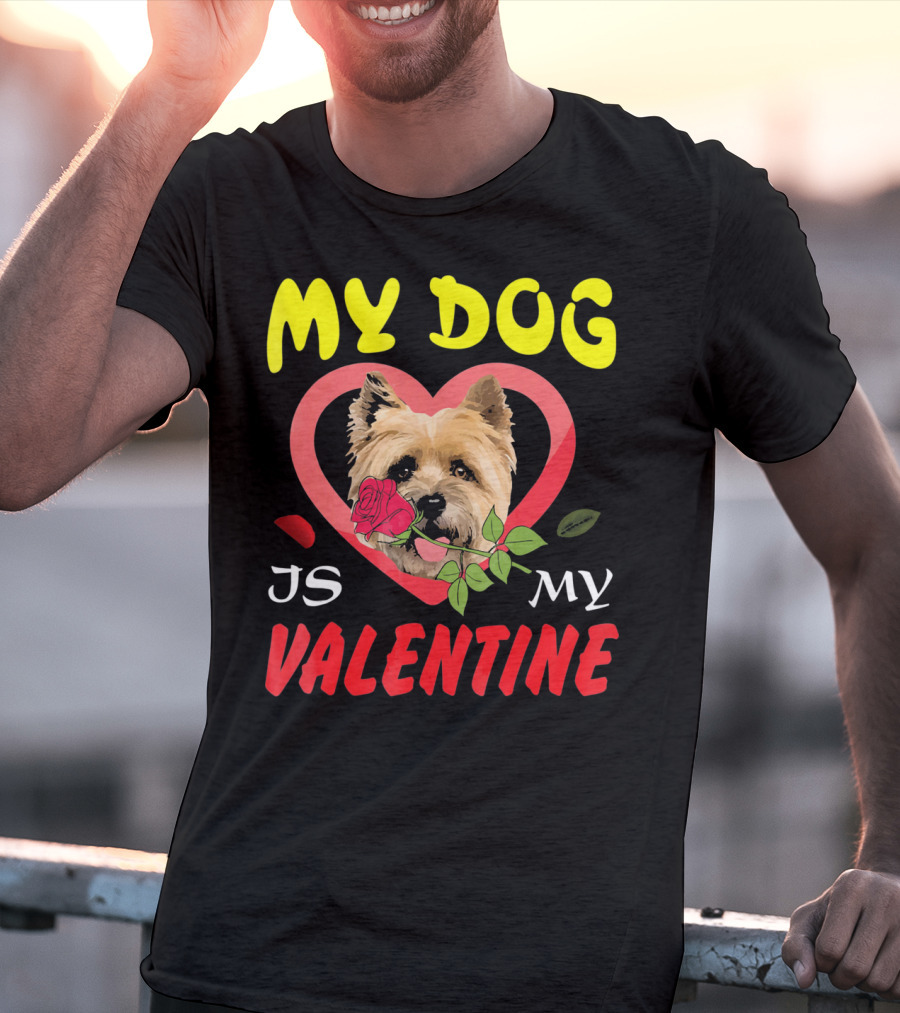 My Dog Is My Valentine Cairn Terrier Hearts T-Shirt