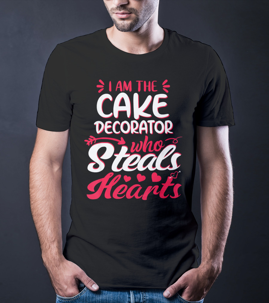 I Am The Cake Decorator Who Steals Hearts T-Shirt