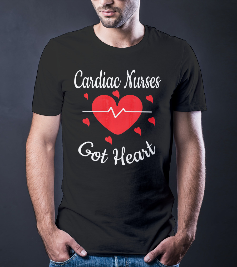 Cardiac Nurses Got Heart Valentine's Appreciation T-Shirt