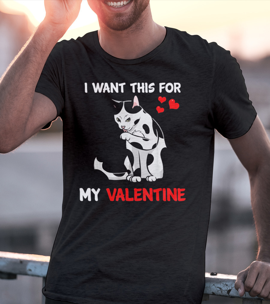 I Want This Cat For My Valentine T-Shirt