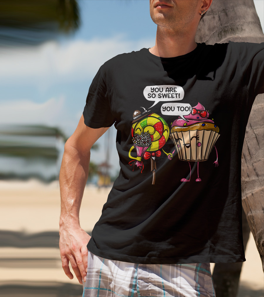 You Are So Sweet Romantic Cute Cupcake Couple Valentines T-Shirt