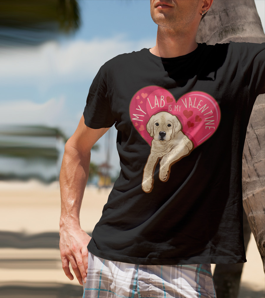 My Lab Is My Valentine Cute Labrador Valentines Day T-Shirt